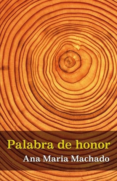 PALABRA DE HONOR | 9788420423630 | Ana María Machado | Librería Castillón - Comprar libros online Aragón, Barbastro