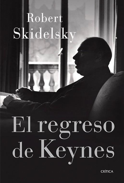 REGRESO DE KEYNES, EL | 9788498920338 | SKIDELSKY, ROBERT | Librería Castillón - Comprar libros online Aragón, Barbastro