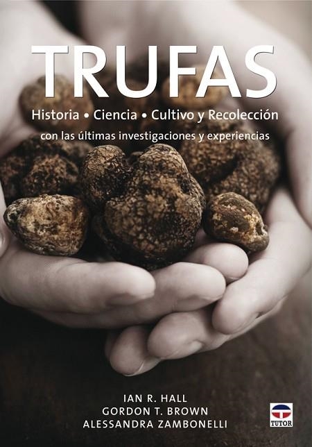 TRUFAS | 9788479027766 | Hall, I. R./Brown G.T./Zambonelli, A. | Librería Castillón - Comprar libros online Aragón, Barbastro