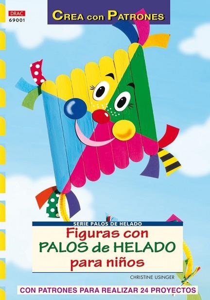 Serie Palos de Helado nº1. FIGURAS DE PALOS DE HELADO PARA NIÑOS | 9788498740738 | Usinger, Christine | Librería Castillón - Comprar libros online Aragón, Barbastro