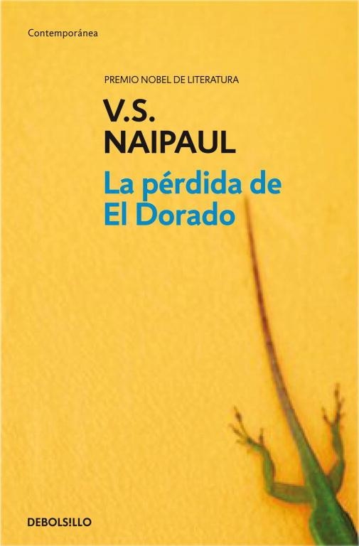 PERDIDA DEL DORADO, LA | 9788499080482 | V.S. Naipaul | Librería Castillón - Comprar libros online Aragón, Barbastro