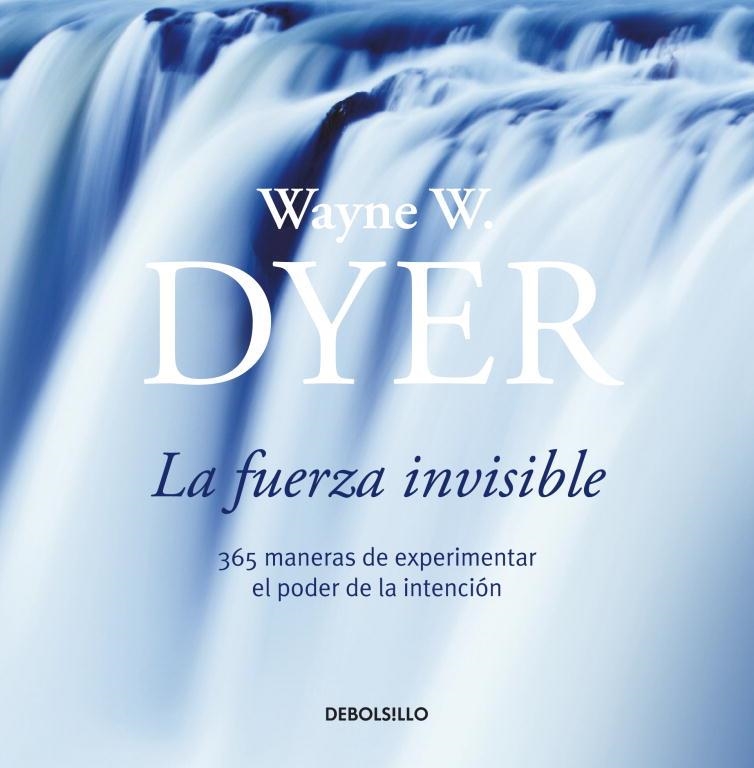 FUERZA INVISIBLE, LA | 9788484503798 | DYER, WAYNE W. | Librería Castillón - Comprar libros online Aragón, Barbastro