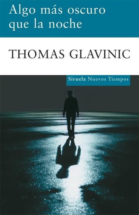 ALGO MAS OSCURO QUE LA NOCHE | 9788498413212 | GLAVINIC, THOMAS | Librería Castillón - Comprar libros online Aragón, Barbastro