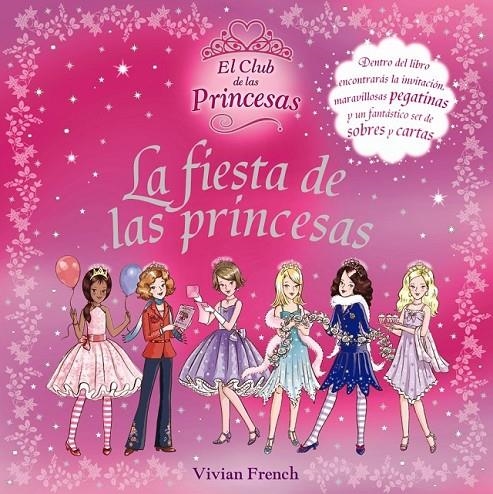 FIESTA DE LAS PRINCESAS, LA - CLUB DE LAS PRINCESAS | 9788466785457 | FRENCH, VIVIAN | Librería Castillón - Comprar libros online Aragón, Barbastro