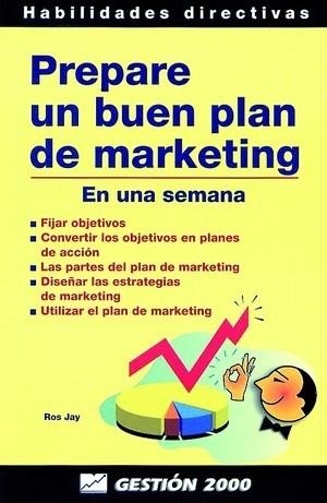 PREPARE UN BUEN PLAN DE MARKETING EN UNA SEMANA | 9788480887083 | JAY, ROS | Librería Castillón - Comprar libros online Aragón, Barbastro