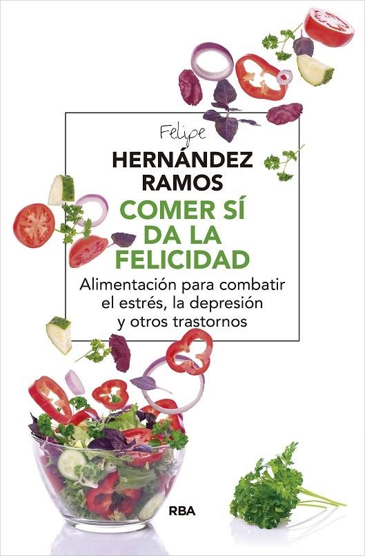 COMER SI DA LA FELICIDAD | 9788498675979 | HERNANDEZ RAMOS, FELIPE | Librería Castillón - Comprar libros online Aragón, Barbastro