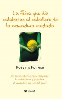 REINA QUE DIO CALABAZAS AL CABALLERO DE LA ARMADURA OXIDADA, LA | 9788498676570 | FORNER, ROSETTA | Librería Castillón - Comprar libros online Aragón, Barbastro