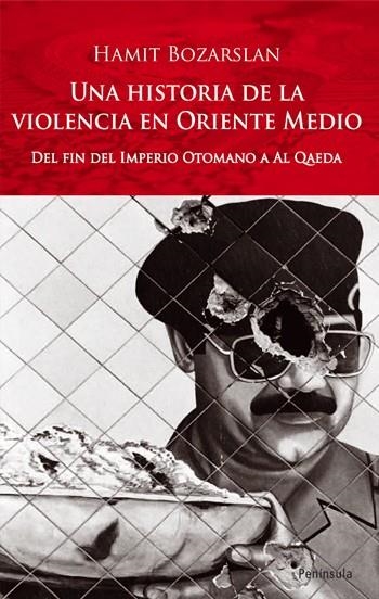 UNA HISTORIA DE LA VIOLENCIA EM ORIENTE MEDIO | 9788483078686 | BOZARSLAN, HAMIT | Librería Castillón - Comprar libros online Aragón, Barbastro