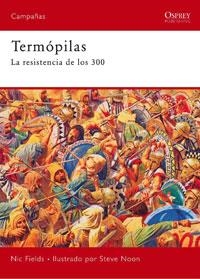 TERMOPILAS : LA RESISTENCIA DE LOS 300 | 9788498676266 | FIELDS, NICK; NOON, STEVE | Librería Castillón - Comprar libros online Aragón, Barbastro