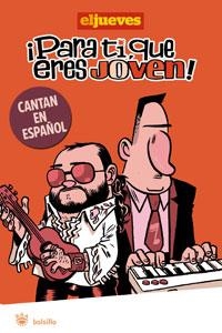 PARA TI QUE ERES JOVEN : CANTAN EN ESPAÑOL | 9788498676211 | EL JUEVES | Librería Castillón - Comprar libros online Aragón, Barbastro