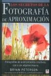 LOS SECRETOS DE LA FOTOGRAFÍA DE APROXIMACIÓN | 9788479027902 | Peterson, Bryan | Librería Castillón - Comprar libros online Aragón, Barbastro