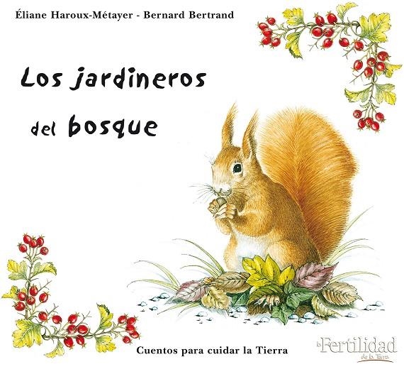 JARDINEROS DEL BOSQUE, LOS | 9788493630843 | BERTRAND, BERNARD; HAROUS-MÉTAYER, ÉLIANEIL | Librería Castillón - Comprar libros online Aragón, Barbastro