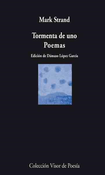 TORMENTA DE UNO POEMAS | 9788498957228 | STRAND, MARK | Librería Castillón - Comprar libros online Aragón, Barbastro