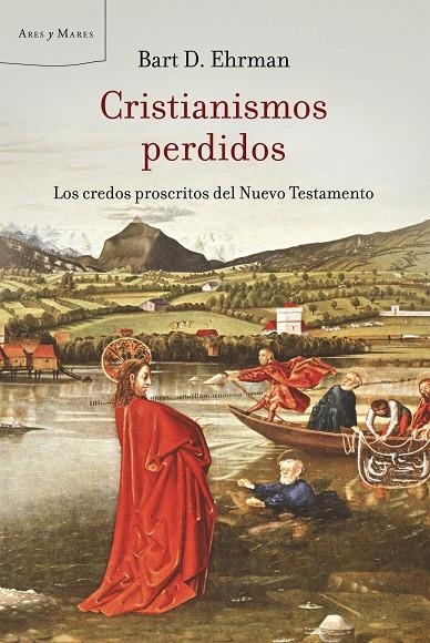 CRISTIANISMOS PERDIDOS, LOS | 9788498920420 | EHRMAN, BART D. | Librería Castillón - Comprar libros online Aragón, Barbastro