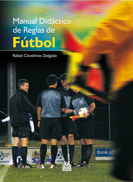 MANUAL DIDÁCTICO DE REGLAS DE FÚTBOL (COLOR) | 9788499100050 | CLAVELLINAS DELGADO, RAFAEL | Librería Castillón - Comprar libros online Aragón, Barbastro