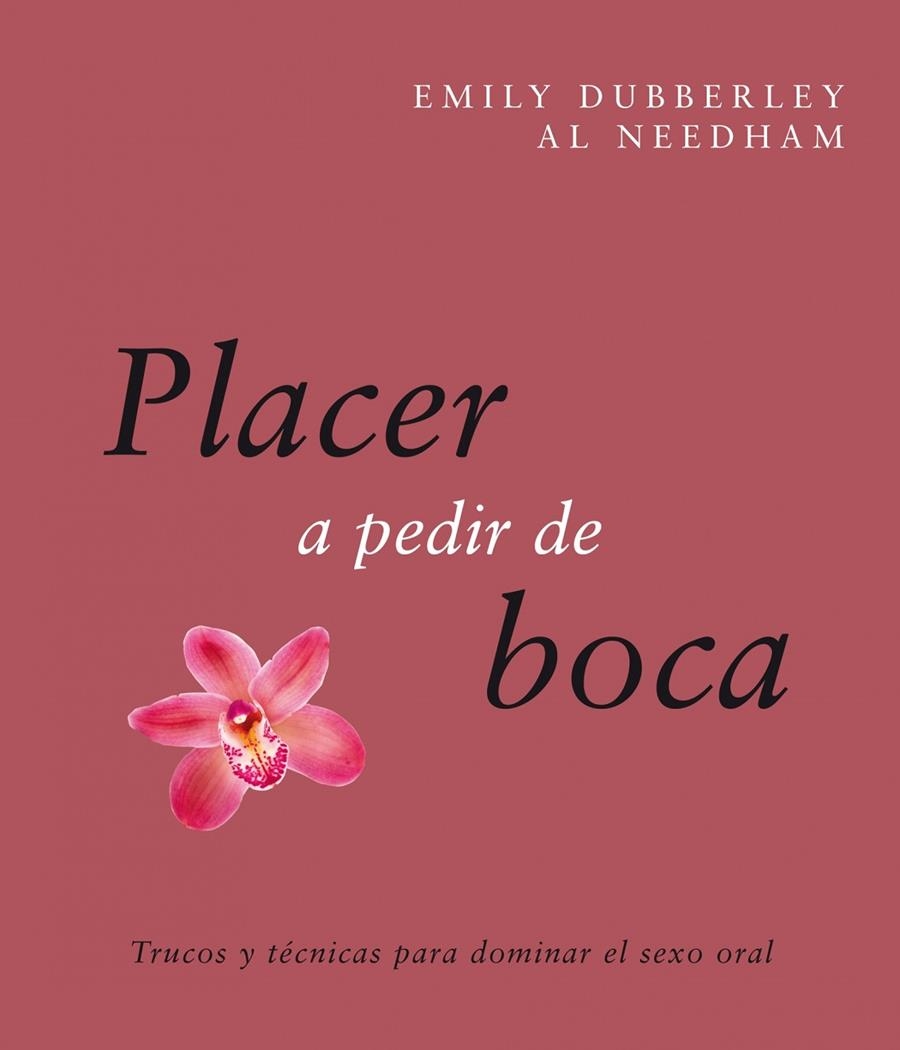 PLACER A PEDIR DE BOCA | 9788408088097 | DUBBERLEY, EMILY; NEEDHAM, AL | Librería Castillón - Comprar libros online Aragón, Barbastro