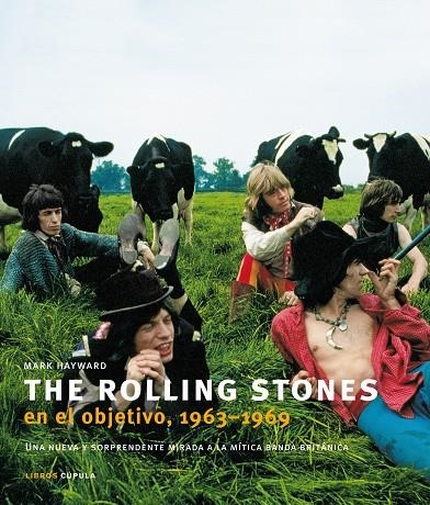 THE ROLLING STONES EN EL OBJETIVO 1963-1969 | 9788448048877 | HAYWARD, MARK | Librería Castillón - Comprar libros online Aragón, Barbastro