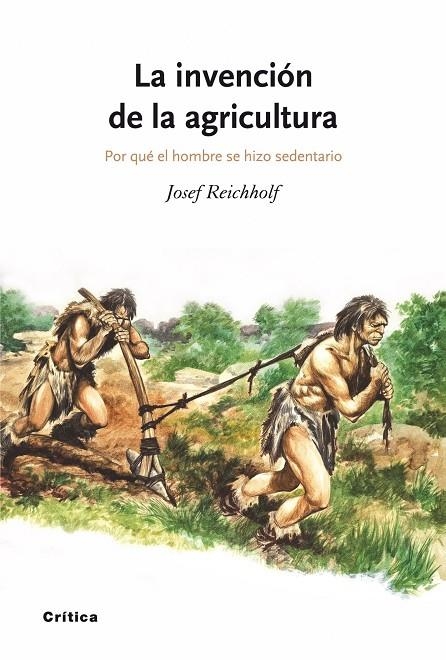 INVENCIÓN DE LA AGRICULTURA, LA | 9788498920369 | REICHHOLF, JOSEF H. | Librería Castillón - Comprar libros online Aragón, Barbastro