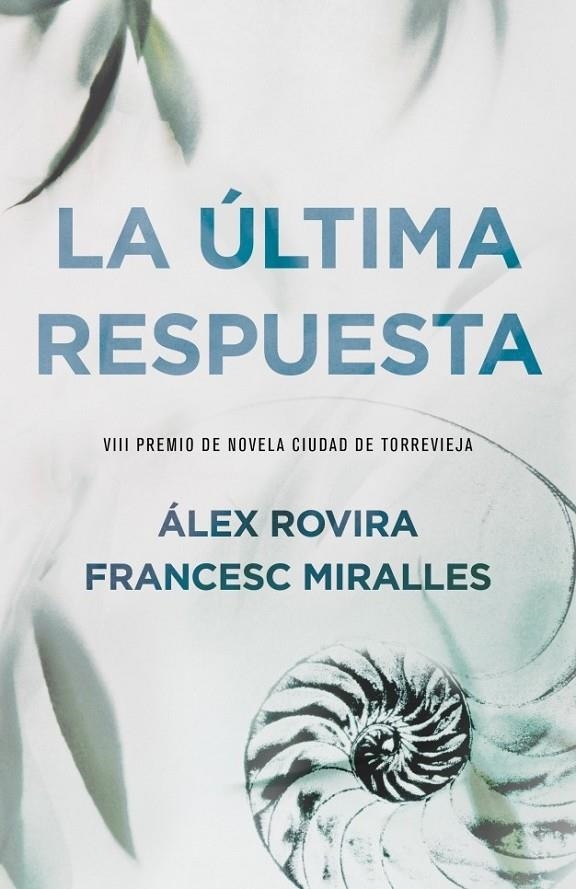 ULTIMA RESPUESTA, LA (VIII PREMIO NOVELA CIUDAD TORREVIEJA) | 9788401337307 | ROVIRA, ALEX; MIRALLES, FRANCESC | Librería Castillón - Comprar libros online Aragón, Barbastro