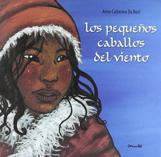 PEQUEÑOS CABALLOS DEL VIENTO, LOS | 9788484703600 | DE BOEL, ANNE-CATHERINE | Librería Castillón - Comprar libros online Aragón, Barbastro