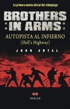 BROTHERS IN ARMS : AUTOPISTA AL INFIERNO | 9788492472185 | ANTAL, JOHN | Librería Castillón - Comprar libros online Aragón, Barbastro