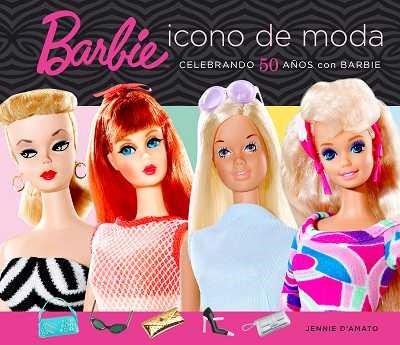 BARBIE ICONO DE MODA | 9788496650053 | DAMATO,JENNIE | Librería Castillón - Comprar libros online Aragón, Barbastro