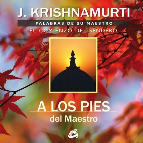 A LOS PIES DEL MAESTRO | 9788484452690 | KRISHNAMURTI, JIDDU | Librería Castillón - Comprar libros online Aragón, Barbastro