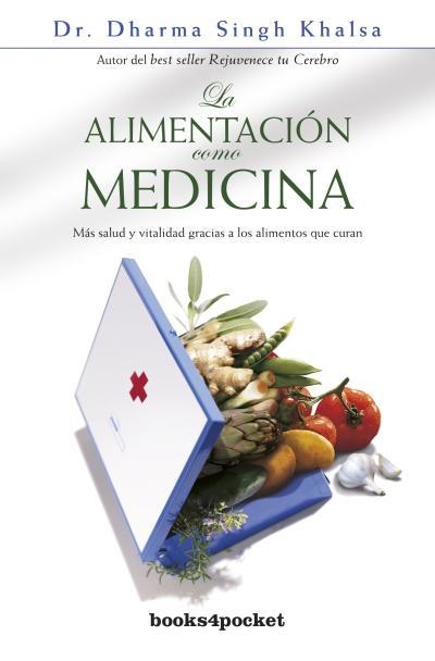 ALIMENTACION COMO MEDICINA, LA | 9788492516810 | KHALSA, DHARMA SING | Librería Castillón - Comprar libros online Aragón, Barbastro