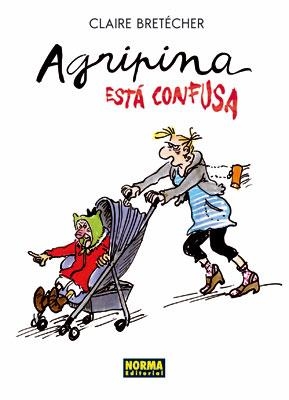 AGRIPINA ESTÁ CONFUSA | 9788498476279 | BRETÉCHER, CLAIRE | Librería Castillón - Comprar libros online Aragón, Barbastro