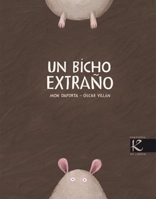 UN BICHO EXTRAÑO | 9788496957671 | DAPORTA, MON; VILLÁN, OSCAR | Librería Castillón - Comprar libros online Aragón, Barbastro