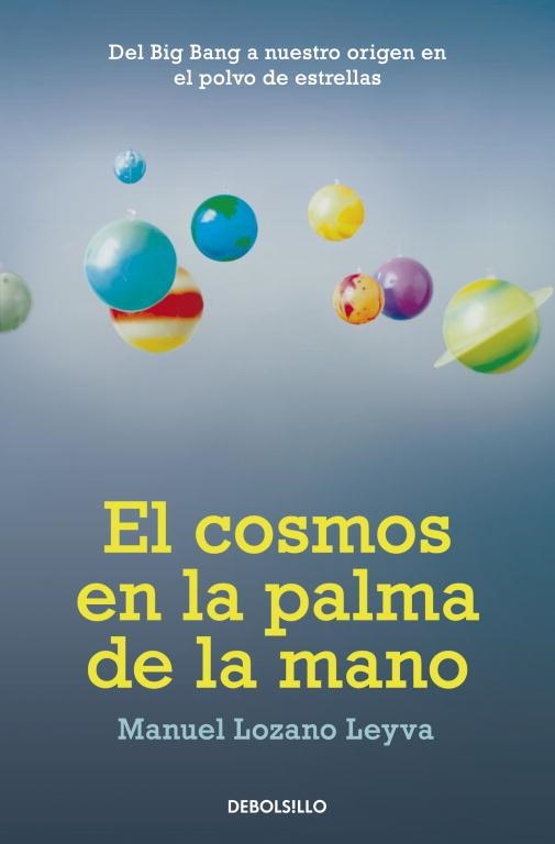 COSMOS EN LA PALMA DE LA MANO, EL | 9788499081182 | Manuel Lozano Leyva | Librería Castillón - Comprar libros online Aragón, Barbastro