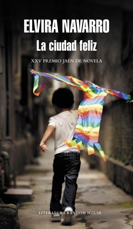 CIUDAD FELIZ, LA (XXV PREMIO JAEN DE NOVELA 2009) | 9788439722465 | Elvira Navarro | Librería Castillón - Comprar libros online Aragón, Barbastro