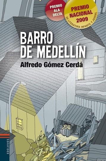 BARRO DE MEDELLIN - ALA DELTA TD (PREMIO NACIONAL 2009 LIT.INF.YJUV.) | 9788426368492 | GOMEZ CERDA, ALFREDO | Librería Castillón - Comprar libros online Aragón, Barbastro