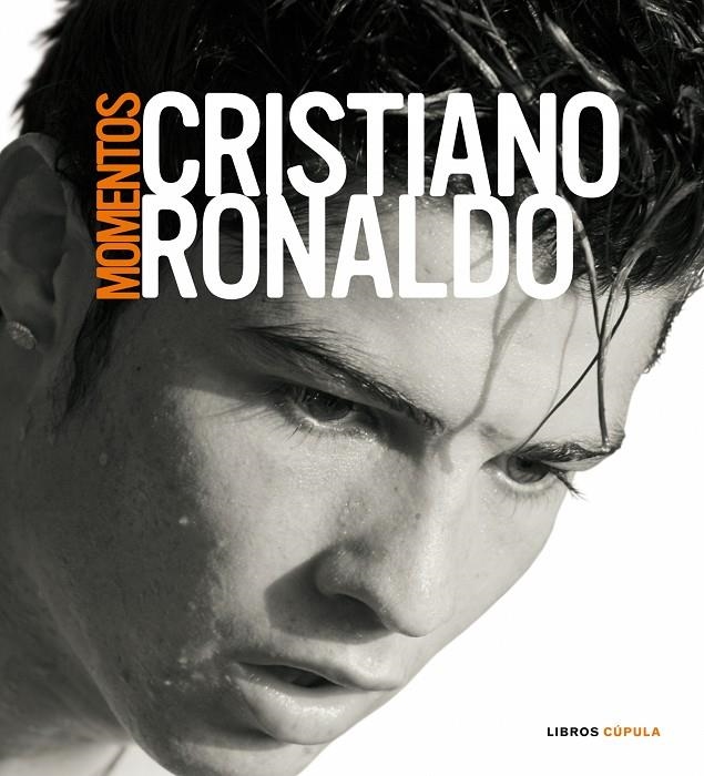 MOMENTOS : AUTOBIOGRADIA CRISTIANO RONALDO | 9788448067625 | RONALDO, CRISTIANO; BRANDÃO, MANUELA | Librería Castillón - Comprar libros online Aragón, Barbastro