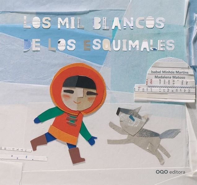 MIL BLANCOS DE LOS ESQUIMALES, LOS | 9788498712179 | MINHOS MARTINS, ISABEL | Librería Castillón - Comprar libros online Aragón, Barbastro