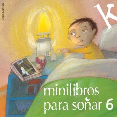 MINILIBROS PARA SOÑAR 6 | 9788484646358 | Martínez Pérez, Rocío | Librería Castillón - Comprar libros online Aragón, Barbastro