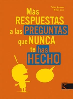 MÁS RESPUESTAS A LAS PREGUNTAS QUE NUNCA TE HAS HECHO | 9788496957411 | NESSMANN, PHILIPPE | Librería Castillón - Comprar libros online Aragón, Barbastro