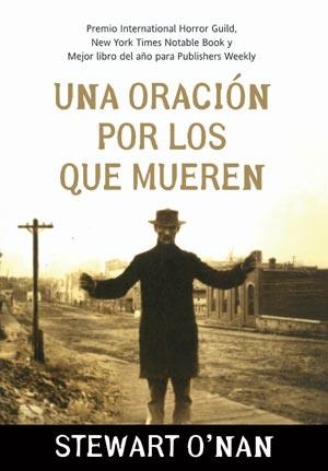 UNA ORACION POR LOS QUE MUEREN (PREMIO INT.HORROR GUILD) | 9788498004618 | O'NAN, STEWAERT | Librería Castillón - Comprar libros online Aragón, Barbastro