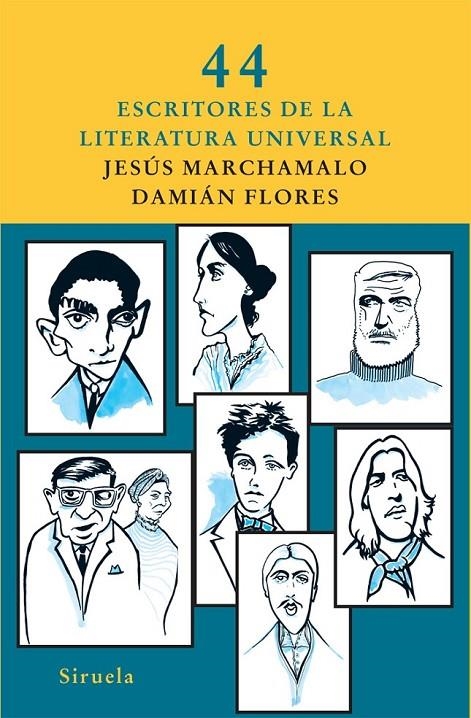 44 ESCRITORES DE LA LITERATURA UNIVERSAL | 9788498413281 | MARCHAMALO, JESÚS; FLORES, DAMIÁN | Librería Castillón - Comprar libros online Aragón, Barbastro