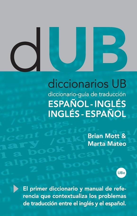 DICCIONARIO GUIA DE TRADUCCION ESPAÑOL INGLES Y VICE. | 9788447534036 | MOTT, BRIAN; MATEO, MARTA | Librería Castillón - Comprar libros online Aragón, Barbastro