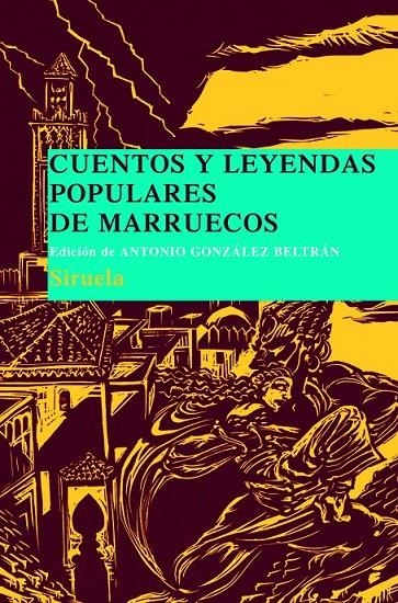 CUENTOS Y LEYENDAS POPULARES DE MARRUECOS | 9788498413243 | GONZALEZ BELTRAN, ANTONIO | Librería Castillón - Comprar libros online Aragón, Barbastro