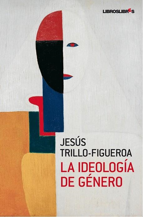 IDEOLOGÍA DE GÉNERO, LA | 9788492654222 | TRILLO-FIGUEROA, JESUS | Librería Castillón - Comprar libros online Aragón, Barbastro