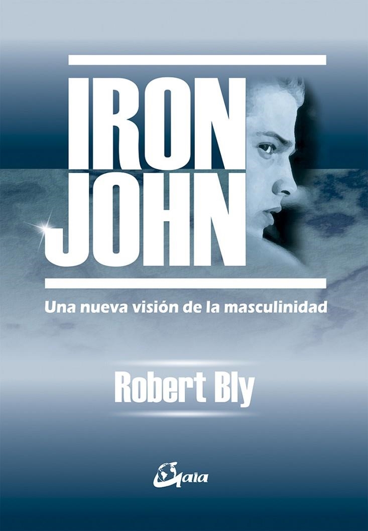 IRON JOHN UNA NUEVA VISION DE LA MASCULINIDAD | 9788488242211 | BLY, ROBERT | Librería Castillón - Comprar libros online Aragón, Barbastro