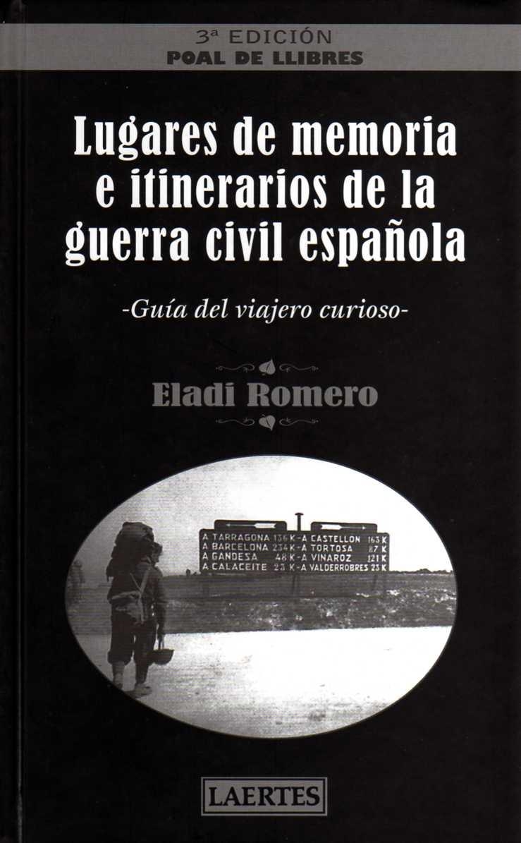 LUGARES DE MEMORIA E ITINERARIOS DE LA GUERRA CIVIL ESPAÑOLA | 9788475846491 | ROMERO GARCIA, ELADI | Librería Castillón - Comprar libros online Aragón, Barbastro