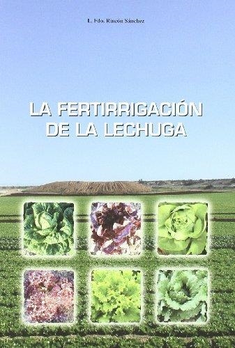 FERTIRRIGACIÓN DE LA LECHUGA, LA | 9788484763550 | RINCON SANCHEZ, F. | Librería Castillón - Comprar libros online Aragón, Barbastro