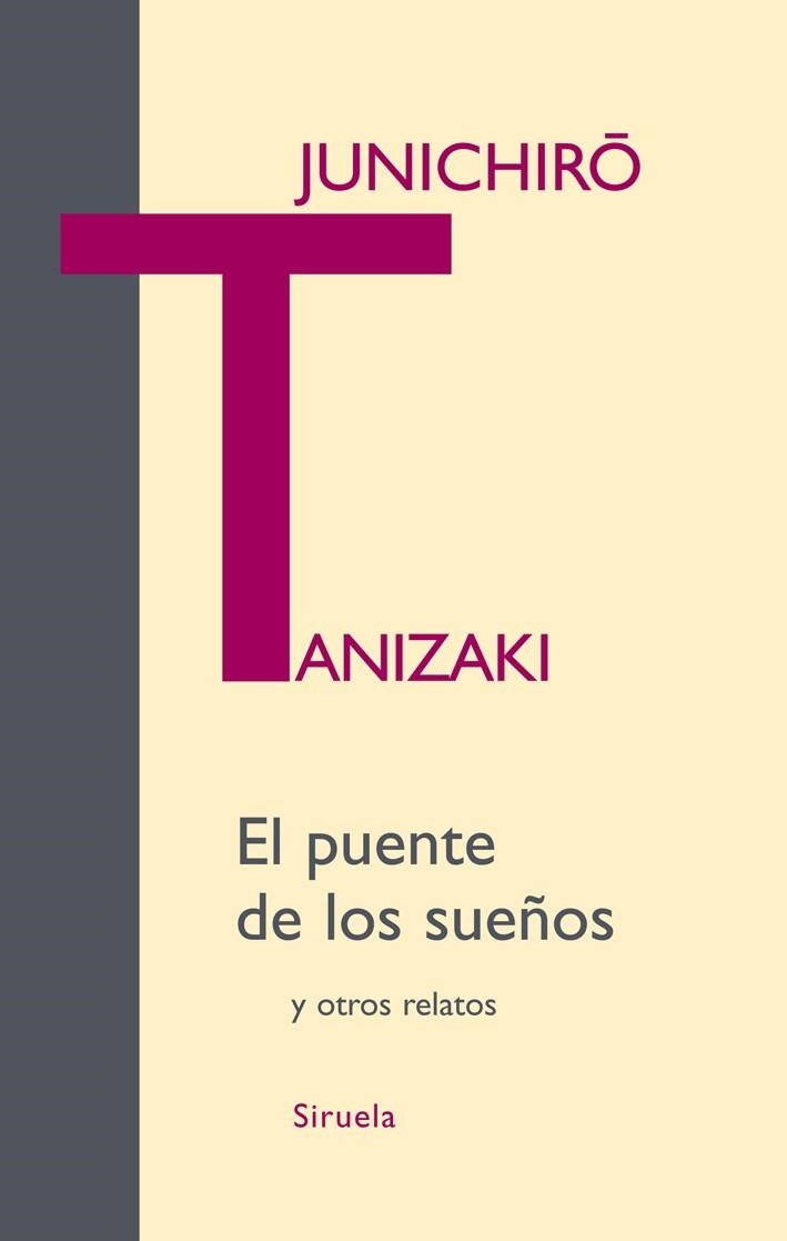 PUENTE DE LOS SUEÑOS, EL | 9788498413236 | TANIZAKI, JUNICHIRÔ | Librería Castillón - Comprar libros online Aragón, Barbastro