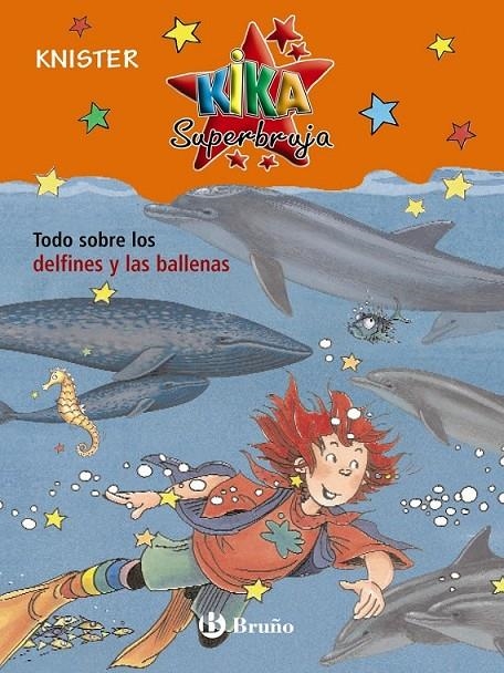 TODO SOBRE LOS DELFINES Y LAS BALLENAS - KIKA SUPERBRUJA | 9788421682883 | KNISTER | Librería Castillón - Comprar libros online Aragón, Barbastro