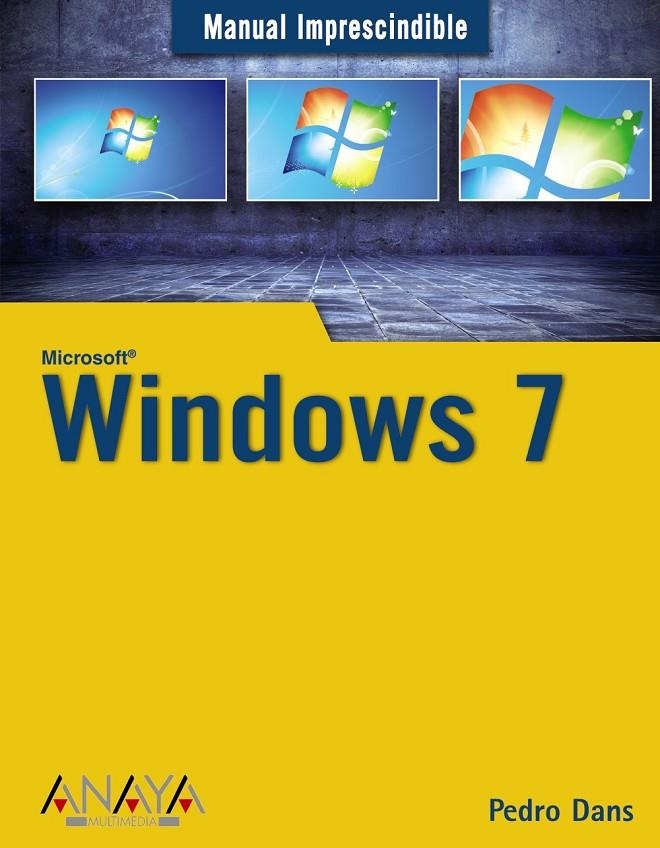 WINDOWS 7 - MANUAL IMPRESCINDIBLE | 9788441526617 | DANS ÁLVAREZ DE SOTOMAYOR, PEDRO | Librería Castillón - Comprar libros online Aragón, Barbastro