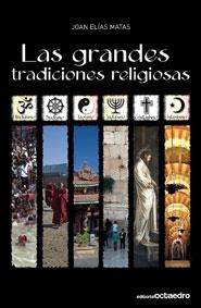 GRANDES TRADICIONES RELIGIOSAS, LAS | 9788499210070 | ELIAS MATA, JOAN | Librería Castillón - Comprar libros online Aragón, Barbastro