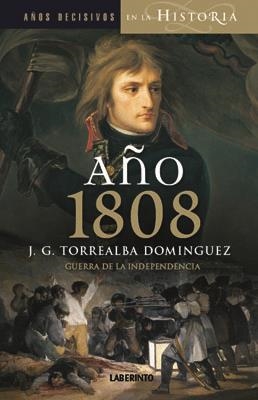 AÑO 1808 : GUERRA Y REVOLUCION | 9788484833246 | TORREALBA, J.GREGORIO | Librería Castillón - Comprar libros online Aragón, Barbastro